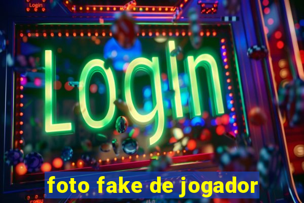 foto fake de jogador